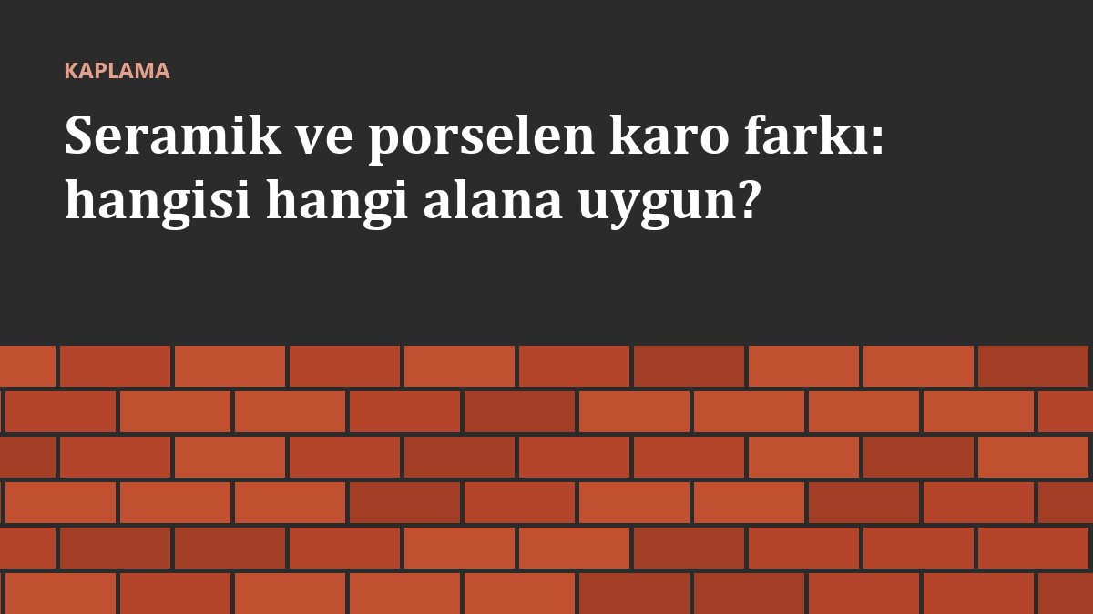 Seramik ve porselen karo farkı: hangisi hangi alana uygun?